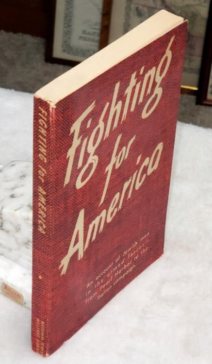Fighting for America: An Account of Jewish Men in the Armed Forces-- from Pearl Harbor to the Italian Campaign