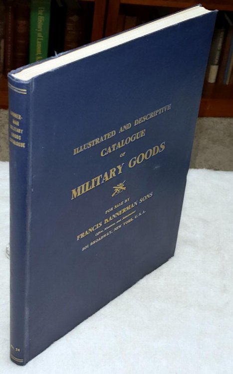 Illustrated and Descriptive Catalogue of Military Goods for Sale By Francis Bannerman Sons (Cover Title, 1938)