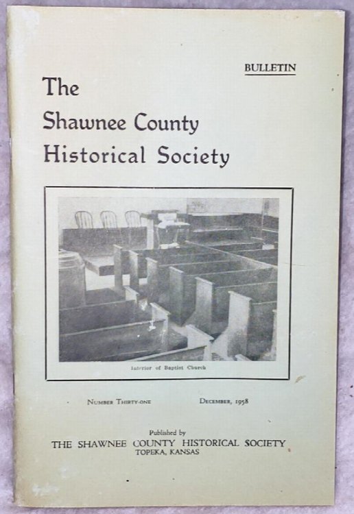 Bulletin of the Shawnee County Historical Society, Number Thirty-one