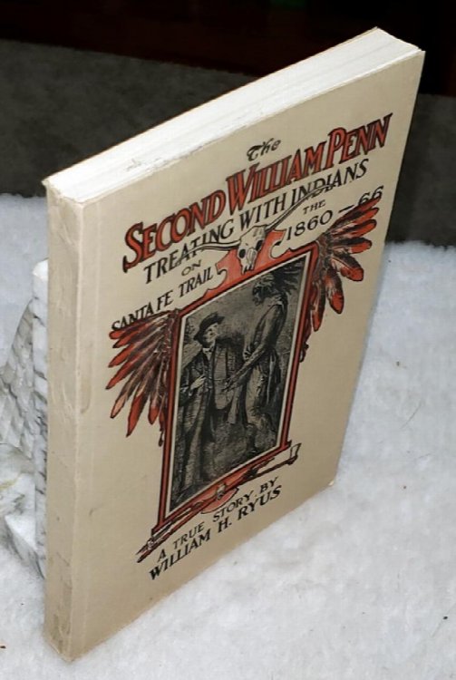 the Second William Penn: A True Account of Incidents That Happened Along the Old Santa Fe Trail in the Sixties