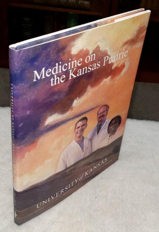 Medicine on the Kansas Prairie: University of Kansas School of Medicine