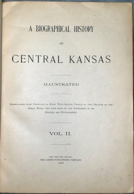 A Biographical History of Central Kansas (Vol. II Only of two)