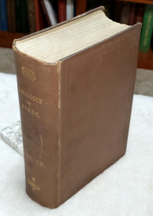 Catalogue of the Passeriformes, or Perching Birds, in the Collection of the British Museum. Fringilliformes: Part III. Containing the Family Fringillidae (Catalogue of the Birds in the British Museum, Volume XII (12))