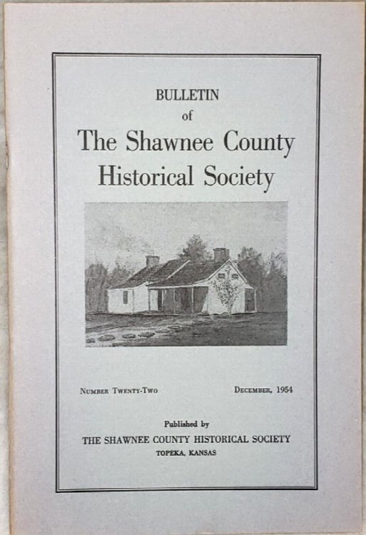 Bulletin of The Shawnee County Historical Society, Number Twenty-Two (No 22)