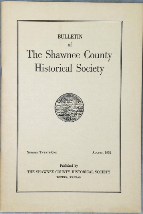 Bulletin of the Shawnee County Historical Society, Number Twenty-One