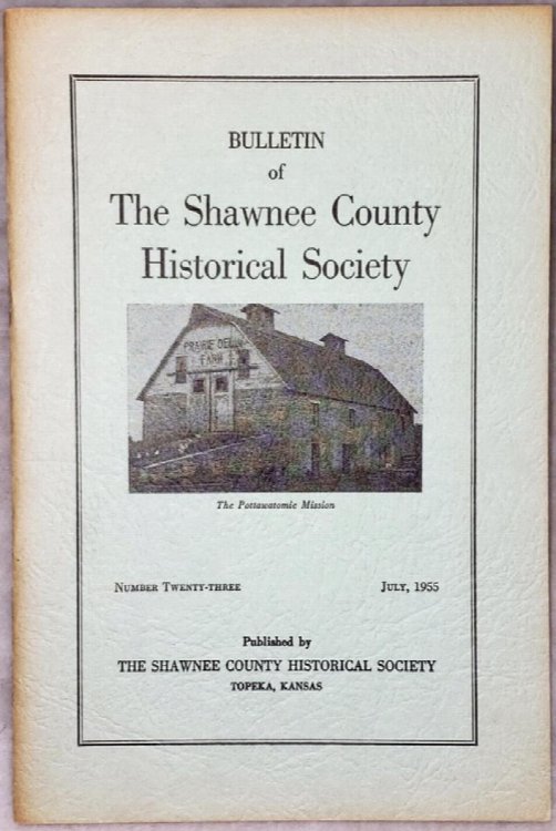 The Shawnee County Historical Society Bulletin, Number Twenty-Three (No. 23)