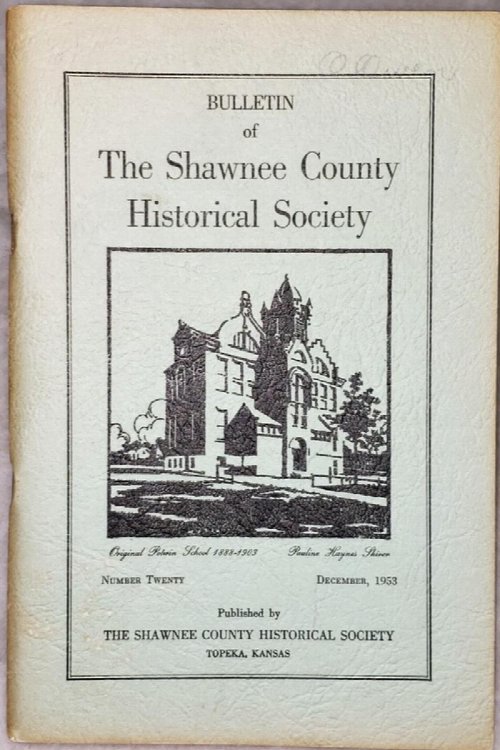 Bulletin of the Shawnee County Historical Society, Number Twenty (No. 20)