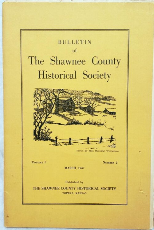 Bulletin of the Shawnee County Historical Society, Volume I, Number 2, March, 1947