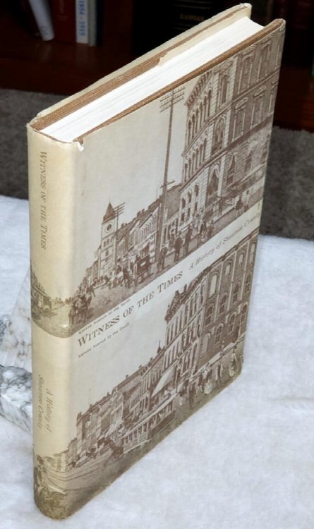 Witness of the Times: A History of Shawnee County (Bulletin No. 53 of the Shawnee County Historical Society)