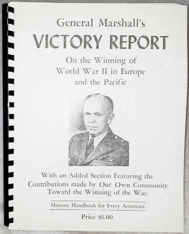 General Marshall's Victory Report, Biennial Report of the Chief of Staff of the United States Army, 1943 to 1945, to the Secretary of War