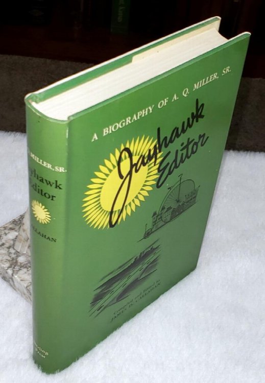 Jayhawk Editor: A Biography of A. Q. Miler, Sr.