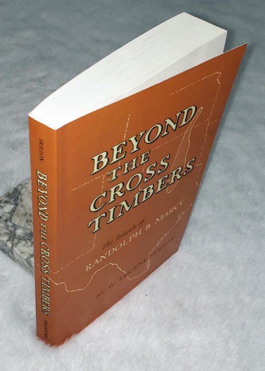 Beyond the Cross Timbers: The Travels of Randolph B. Marcy, 1812-1887