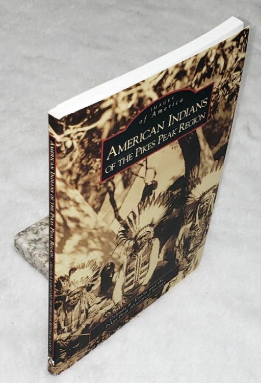 American Indians of the Pikes Peak Region (Images of America)