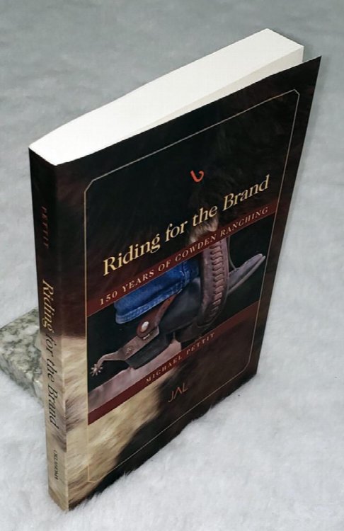 Riding for the Brand: 150 Years of Cowden Ranching, Being an Account of the Adventures and Growth in Texas and New Mexico of the Cowden Land & Cattle Company