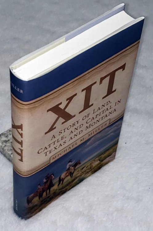 Image for XIT: A Story of Land, Cattle, and Capital in Texas and Montana XIT: A Story of Land, Cattle, and Capital in Texas and Montana