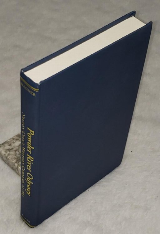 Powder River Odyssey. Nelson Cole's Western Campaign of 1865. The Journals of Lyman G. Bennett and Other Eyewitness Accounts