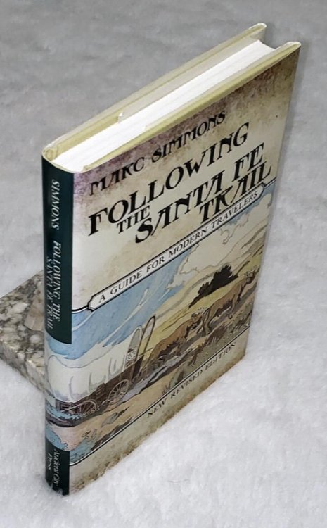 Image for Following the Santa Fe Trail: A Guide for Modern Travelers Following the Santa Fe Trail: A Guide for Modern Travelers