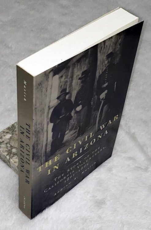 The Civil War I Arizona: The Story of the California Volunteers, 1861-1865