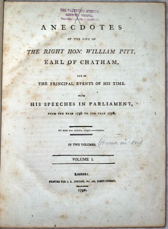 Anecdotes of the Life of The Right Hon. William Pitt, Earl of Chatham, and of the Principal events of His Time. With His Speeches in Parliament, from the Year 1736 to the Year 1778 (Two Volumes, Bound in One)