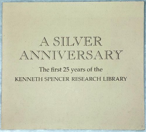 A Silver Anniversary: The First 25 years of the Kenneth Spencer Research Library