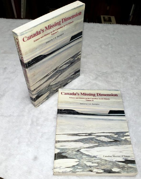 Canada's Missing Dimension: Science and History In the Canadian Arctic Islands (Two Volumes)
