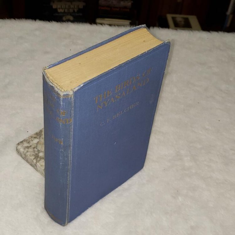 The Birds of Nyasaland: Being a Classified List of the Species Recorded for the Nyasaland Protectorate Up to the Year 1930, with Brief Descriptions and Field Notes, and a Map