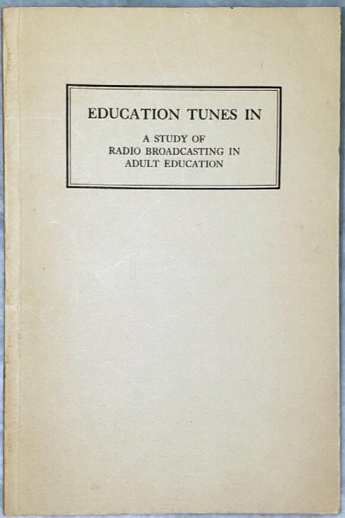 Education Tunes In: A Study of Radio Broadcasting In Adult Education