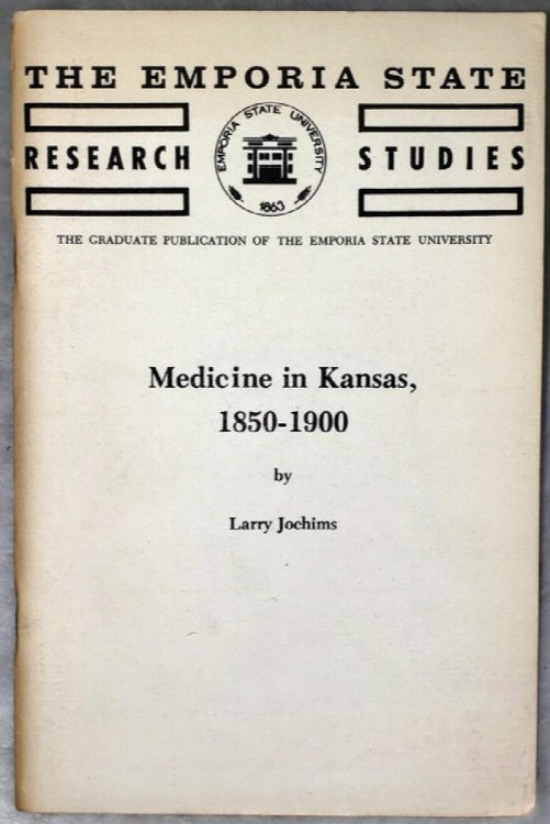 Medicine in Kansas, 1850-1900 (The Emporia State Research Studies, Vol. XXVIII, No. 2, Fall, 1979)