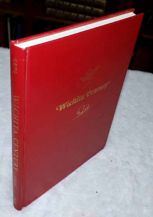 Wichita Century: A Pictorial History 1870-1970