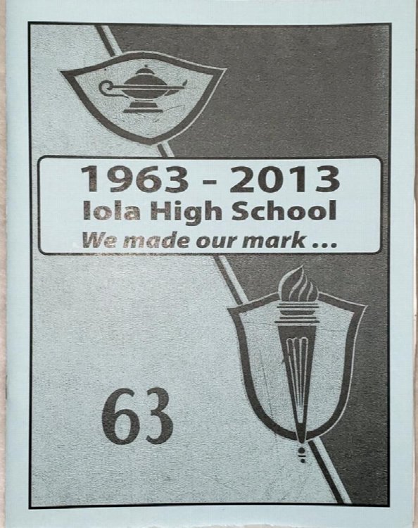 1963 - 2013 Iola High School, We Made Our Mark.