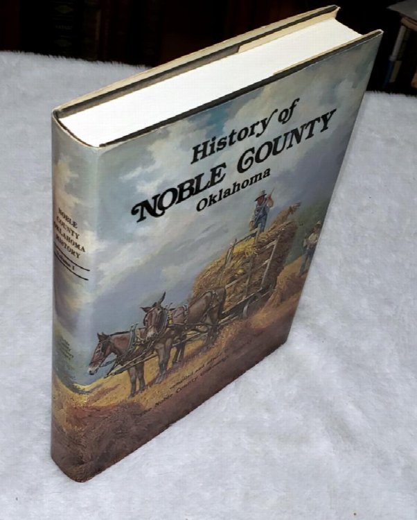 History of Noble County, Oklahoma (Volume I ONLY of a Two Volume Set)