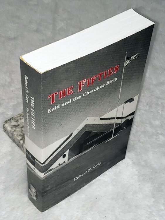 The Fifties (1952-1960), Volume V, The Grayt Book Series: Notes of Mary Leta Gray from her home On the Chisholm Trail; Renewing Old Memories in Enid, America