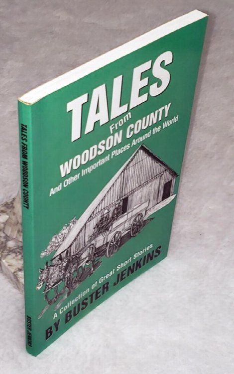 Tales From Woodson County and Other Important Places Around the World