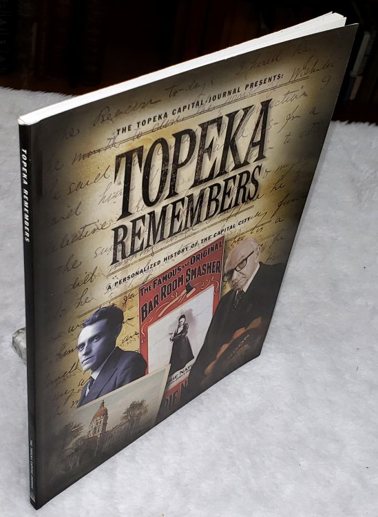 Topeka Remembers: A Personalized History of the Capital City