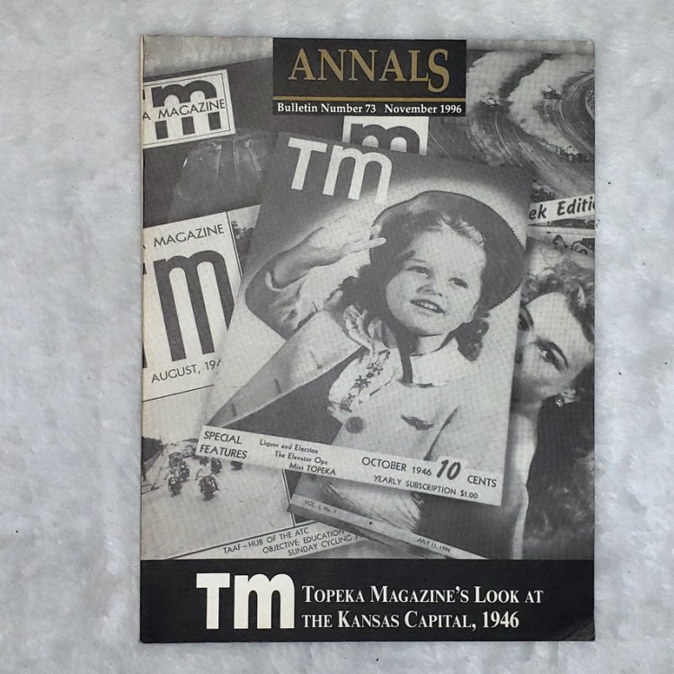 TM: Topeka Magazine's Look at the Kansas Capital, 1946 (Bulletin No. 73 of the Shawnee County Historical Society)
