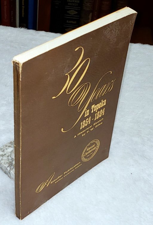 30 Years in Topeka, 1854-1884