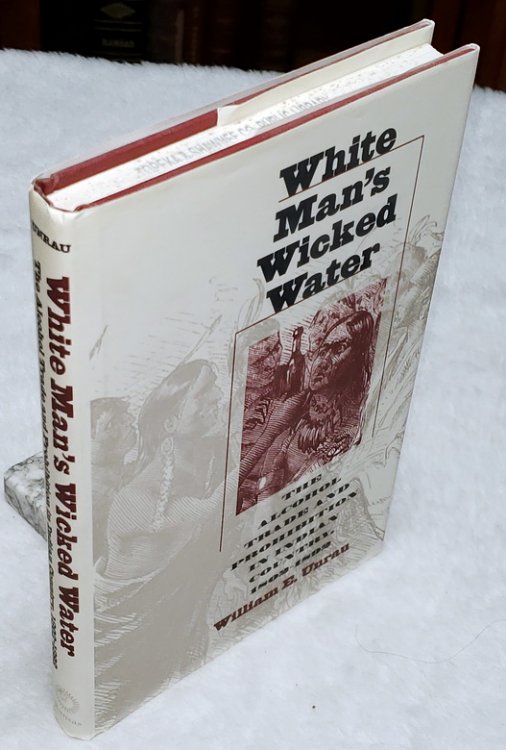 White Man's Wicked Water: The Alcohol Trade and Prohibition in Indian County, 1892-1892