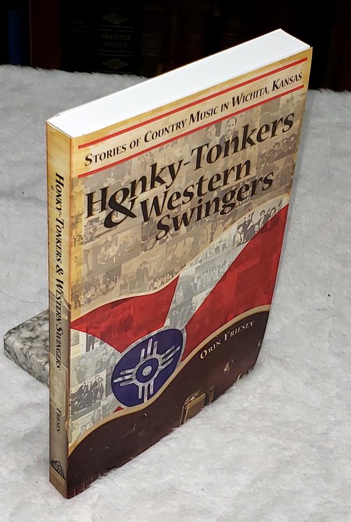 Honky-Tonkers & Western Swingers: Stories of County Music in Wichita, Kansas