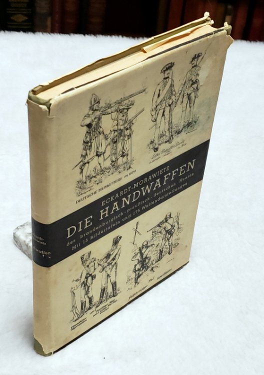 Die Handwaffen des brandenburgisch-preuisch deutschen Heeres 1640-1945
