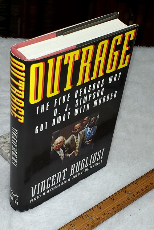 Outrage: The Five Reasons O. J. Simpson Got Away with Murder
