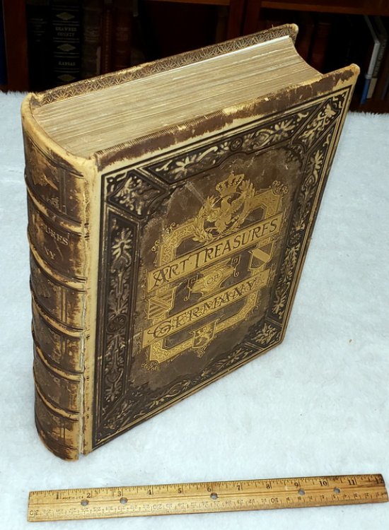 Art Treasures of Germany. A Collection of The Most Important Pictures of the Galleries of Dresden, Cassel, Brunswick, Berlin, Munich and Vienna, with Portraits of the Most Celebrated Masters and Explanatory and Biographical Notices