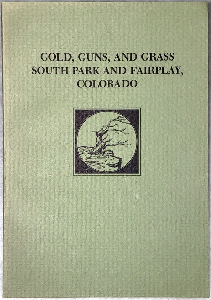 Gold, Guns, and Grass: South Park and Fairplay, Colorado