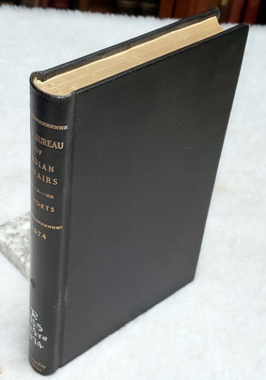 Annual Report of the Commissioner of Indian Affairs to the Secretary of the Interior for the Year 1874