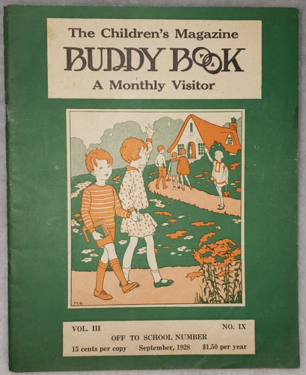 The Children's Magazine Buddy Book: A Monthly Visitor, Vol. III, No. IX, September, 1928