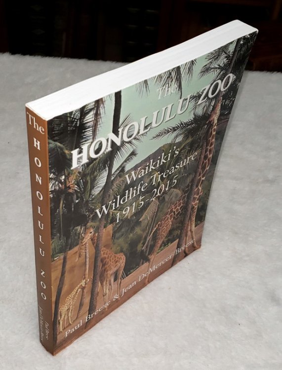 The Honolulu Zoo: Waikiki's Wildlife Treasure, 1915-2015