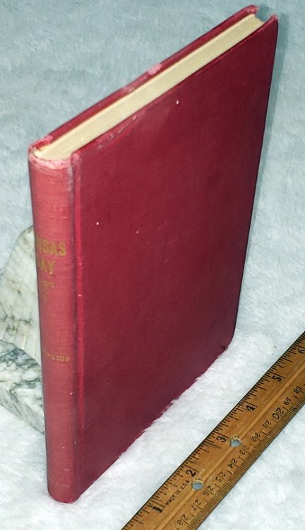 Kansas Day. Containing A Brief History of Kansas and a Collection By Kansas Authors, with Other Miscellaneous Matter Pertaining to Kansas
