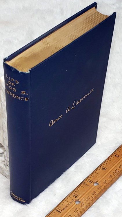 Life of Amos A. Lawrence with extracts from His Diary and Correspondence