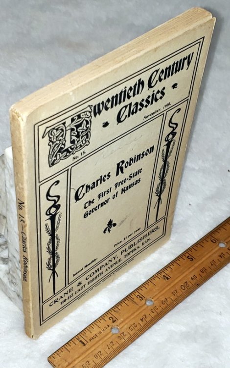 Charles Robinson: The First Free-State Governor of Kansas