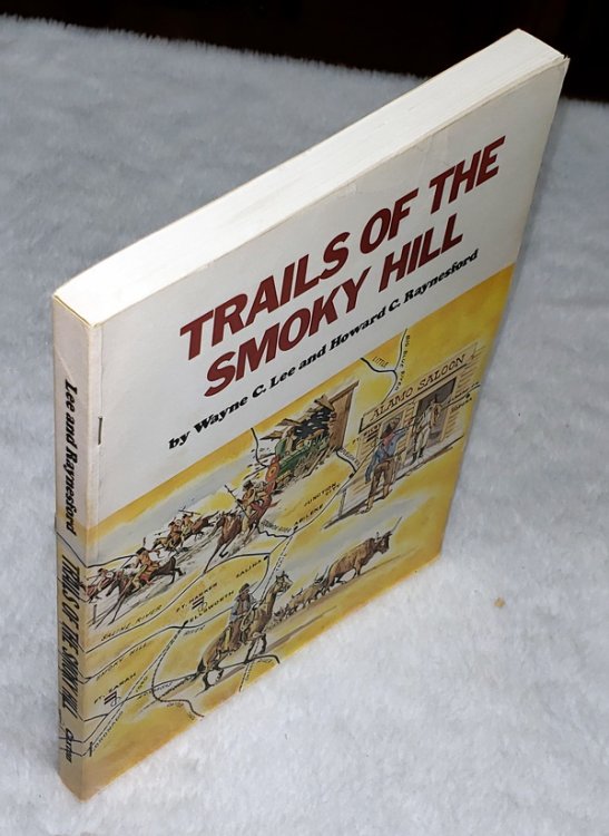 Trails of the Smoky Hill: From Coronado to the Cow Towns