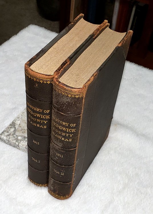 History of Wichita and Sedgwick County Kansas Past and Present Including an Account of the Cities, Towns and Villages of the County (Two Volumes)